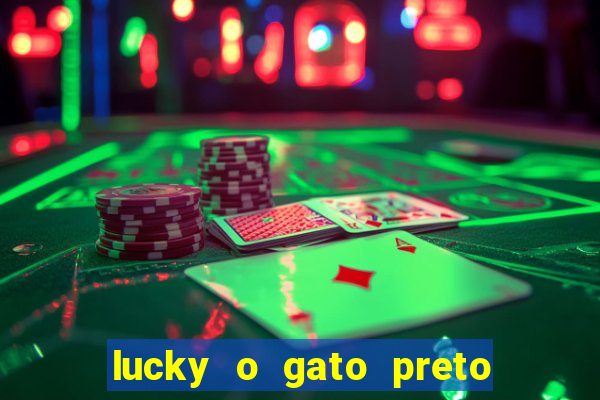 lucky o gato preto filme completo dublado download